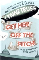 Lynne Truss - Get Her off the Pitch