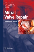 Charles Abraham Yankah, Roland Hetzer, J. Scott Rankin, Scott Rankin, J Scott Rankin, Abraham Charles Yankah... - Mitral Valve Repair