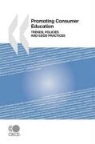 Oecd Publishing, Publishing Oecd Publishing - Promoting Consumer Education: Trends, Policies and Good Practices