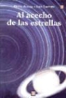 Pierre Bourge, Jos' Y. Moshe Inbar Lugo Hubp - Al Acecho de Las Estrellas: Manual Practico Para Astronomos Aficionados