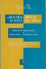 Octavio Paz, Richard Et Al Primack - Aguila O Sol? Agui Ou Sol?. Edicion Bilinge Espanol-Portugues