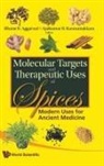 Bharat B. Aggarwal, Bharat B Aggarwal Et Al, Ajaikumar B. Kunnumakkara, Bharat B Aggarwal, Bharat B. Aggarwal, Ajaikumar B Kunnumakkara... - MOLECULAR TARGETS &THERAPEUTIC USES OF