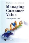 Dilip Soman &amp; Sara N-Marandi, Sara N-marandi, Dilip Soman, Soman Dilip - Managing Customer Value: One Stage At A Time