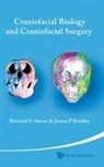 Bernard G Sarnat, Bernard G Sarnat &amp; James P Bradley, James P Bradley, James P. Bradley, James P Bradley, Bernard G Sarnat... - Craniofacial Biology And Craniofacial Surgery