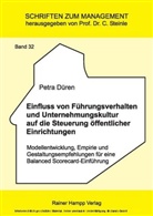 Petra Düren - Einfluss von Führungsverhalten und Unternehmungskultur auf die Steuerung öffentlicher Einrichtungen