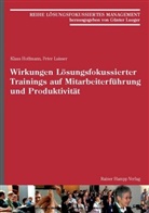 Klaus Hoffmann, Peter Luisser - Wirkungen Lösungsfokussierter Trainings auf Mitarbeiterführung und Produktivität