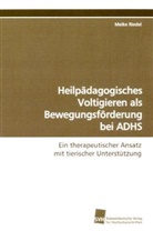 Meike Riedel - Heilpädagogisches Voltigieren als Bewegungsförderung bei ADHS
