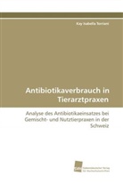 Kay Isabella Torriani - Antibiotikaverbrauch in Tierarztpraxen