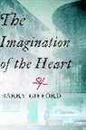 Barry Gifford - The Imagination of the Heart