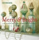 Country Living Magazine, The editors of Country Living - Country Living Merry & Bright
