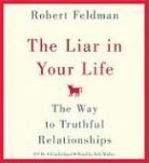 Robert Feldman, Bob Walter - The Liar in Your Life: The Way to Truthful Relationships (Audio book)