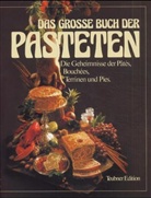 Friedrich W. Ehlert, Edouard Longue, Michael Raffael - Das große Buch der Pasteten