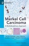 Jane L. Messina, Vernon K (H Lee Moffitt Cancer Center &amp; Re Sondak, Vernon K. Sondak, Vernon K. Messina Sondak, SONDAK VERNON K MESSINA JANE, Jane L Messina Et Al Vernon K Sondak... - Merkel Cell Carcinoma: A Multidisciplinary Approach