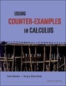 John Mason &amp; Sergiy Klymchuk, Sergiy Klymchuk, Sergiy (Auckland Univ Of Technology Klymchuk, John H Mason, John H (Open Univ In Milton Keynes Mason, John H. Mason... - Using Counter-Examples in Calculus