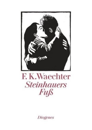 F K Waechter, F.K. Waechter, Friedrich K. Waechter, Friedrich Karl Waechter - Steinhauers Fuß - Ein Märchen