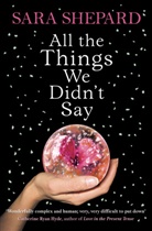 Sara Shepard - All the Things We Didn't Say
