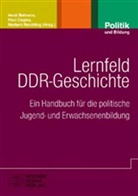 Heidi Behrens, Paul Ciupke, Norbert Reichling - Lernfeld DDR-Geschichte
