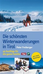 Peter Freiberger - Die schönsten Winterwanderungen in Tirol