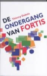 T. Debels, THIERRY DEBELS - De ondergang van Fortis / druk 1