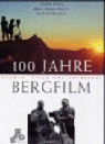 Stefan König, Hans-Jürgen Panitz, Walter Wachtler - 100 Jahre Bergfilm