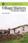 Judith Scheele - Village Matters - Knowledge, Politics and Community in Kabylia, Algeria