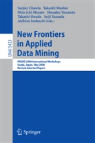 Sanjay Chawla, Akihiro Inokuchi, Shin-ichi Minato, Shin-ichi Minato et al, Takashi Onoda, Shusaku Tsumoto... - New Frontiers in Applied Data Mining