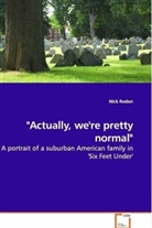 Nick Roden - "Actually, we're pretty normal"