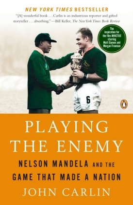 John Carlin - Playing the Enemy Nelson Mandela and the Game That Made a Nation