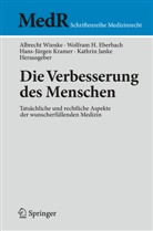 Wolfra Eberbach, Wolfram Eberbach, Wolfram H. Eberbach, Kathrin Janke, Hans-Jürgen Kramer, Hans-Jürgen Kramer u a... - Die Verbesserung des Menschen