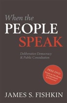 James Fishkin, James S. Fishkin, FISHKIN JAMES S - When the People Speak