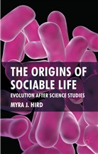 M Hird, M. Hird, Myra J. Hird, HIRD MYRA J - Origins of Sociable Life