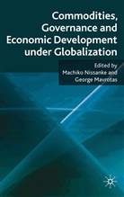 George Mavrotas, Machik Nissanke, Machiko Nissanke, Machiko Mavrotas Nissanke, NISSANKE MACHIKO MAVROTAS GEORGE, G. Mavrotas... - Commodities, Governance and Economic Development Under Globalization