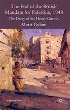 M. Golani, Motti Golani, Henry Gurney - End of the British Mandate for Palestine, 1948