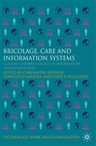 Chrisanthi Lanzara Avgerou, C. Avgerou, Chrisanthi Avgerou, Lanzara, G Lanzara, G. Lanzara... - Bricolage, Care and Information