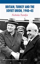 N Tamkin, N. Tamkin, Nicholas Tamkin - Britain, Turkey and the Soviet Union, 1940-45