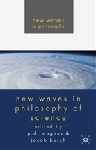 P. D. Busch Magnus, Busch, Busch, J. Busch, Jacob Busch, Magnus... - New Waves in Philosophy of Science