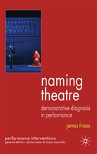 J Frieze, J. Frieze, James Frieze - Naming Theatre