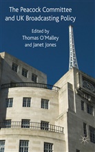 Tom Jones O''''malley, JONES, Jones, J. Jones, Janet Jones, O'Malley... - Peacock Committee and Uk Broadcasting Policy