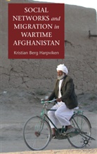 K Harpviken, K. Harpviken, Kristian Berg Harpviken, Harpviken Kristian Berg - Social Networks and Migration in Wartime Afghanistan