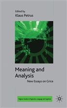 Richard Breheny, Klaus Petrus, Klaus Sauerland Petrus, PETRUS KLAUS, A Loparo, Richard Breheny... - Meaning and Analysis: New Essays on Grice