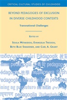 Grant, C Grant, C. Grant, S. Mitakidou, Soula Mitakidou, S Mitakidou et al... - Beyond Pedagogies of Exclusion in Diverse Childhood Contexts