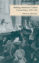 P Bradley, P. Bradley, Patricia Bradley, BRADLEY PATRICIA - Making American Culture