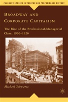 M Schwartz, M. Schwartz, Michael Schwartz - Broadway and Corporate Capitalism