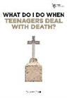 Steve Gerali, Steven Gerali - What Do I Do When Teenagers Deal With Death?