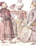 Nurdan Melek Aksulu - Die Hohe Pforte, Türkenkriege, Konflikte und Beziehungen zwischen Abendland und der Türkei (1703-1738)