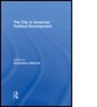 Richar Dilworth, Richardson Dilworth, Richardson (Drexel University Dilworth, Dilworth Richar, Dilworth Richardson, Richardson Dilworth... - City in American Political Development