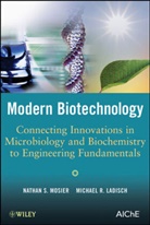 Ladisch, Michael R Ladisch, Michael R. Ladisch, Ladisch Michael R., Mosier, Nathan Mosier... - MODERN BIOTECHNOLOGY