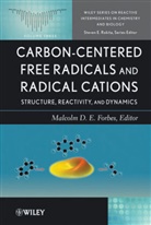Forbes, Malcolm Forbes, Malcolm D. Forbes, Malcolm D. (EDT)/ Rokita Forbes, MD Forbes, Rokita... - Carbon-Centered Free Radicals and Radical Cations