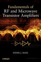 Bahl, I Bahl, Inder Bahl, Inder (Itt Corporation Bahl, Bahl Inder - Fundamentals of Rf and Microwave Transistor Amplifiers