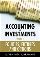 Subramani, R Venkata Subramani, R. Venkata Subramani, R.venkata Subramani, Rv Subramani, SUBRAMANI R VENKATA... - Accounting for Investments, Volume 1